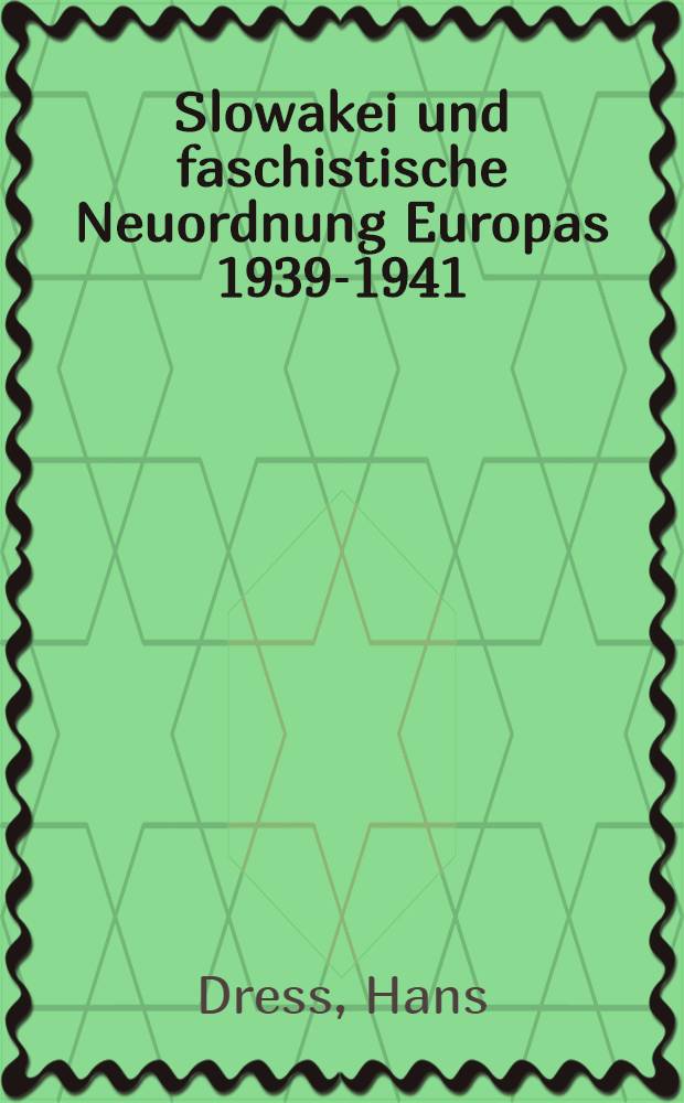 Slowakei und faschistische Neuordnung Europas 1939-1941