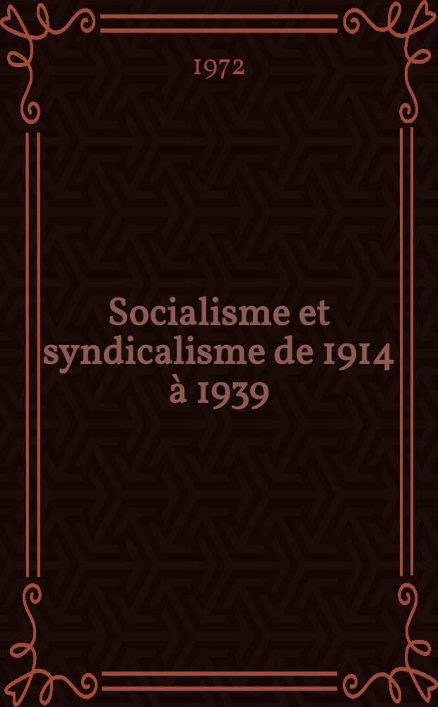 Socialisme et syndicalisme de 1914 à 1939