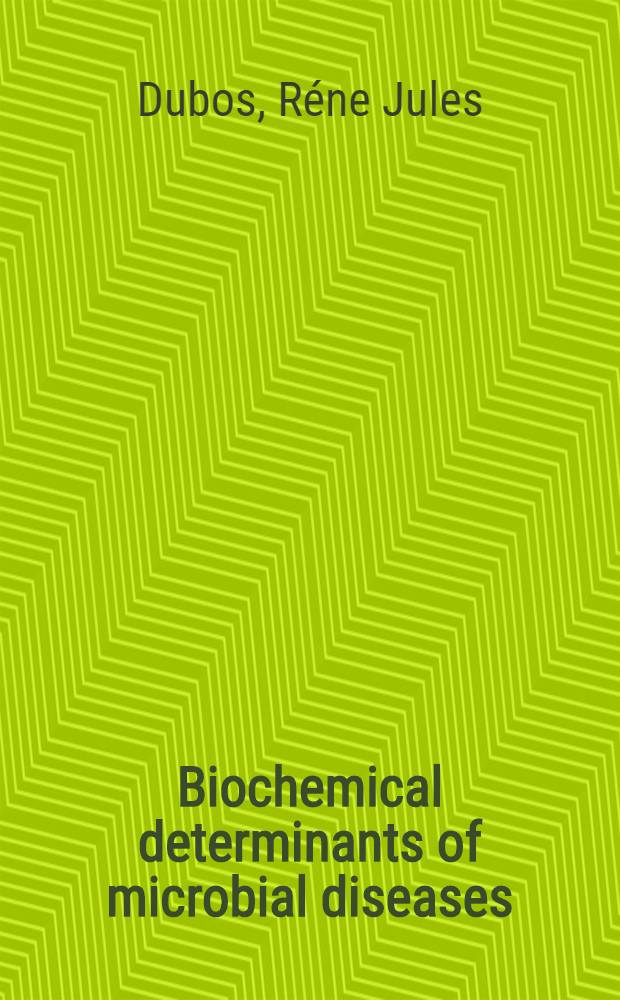 Biochemical determinants of microbial diseases