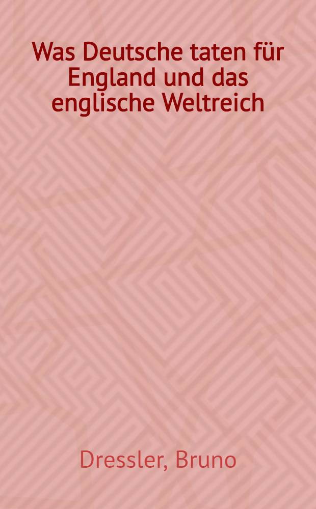 Was Deutsche taten für England und das englische Weltreich