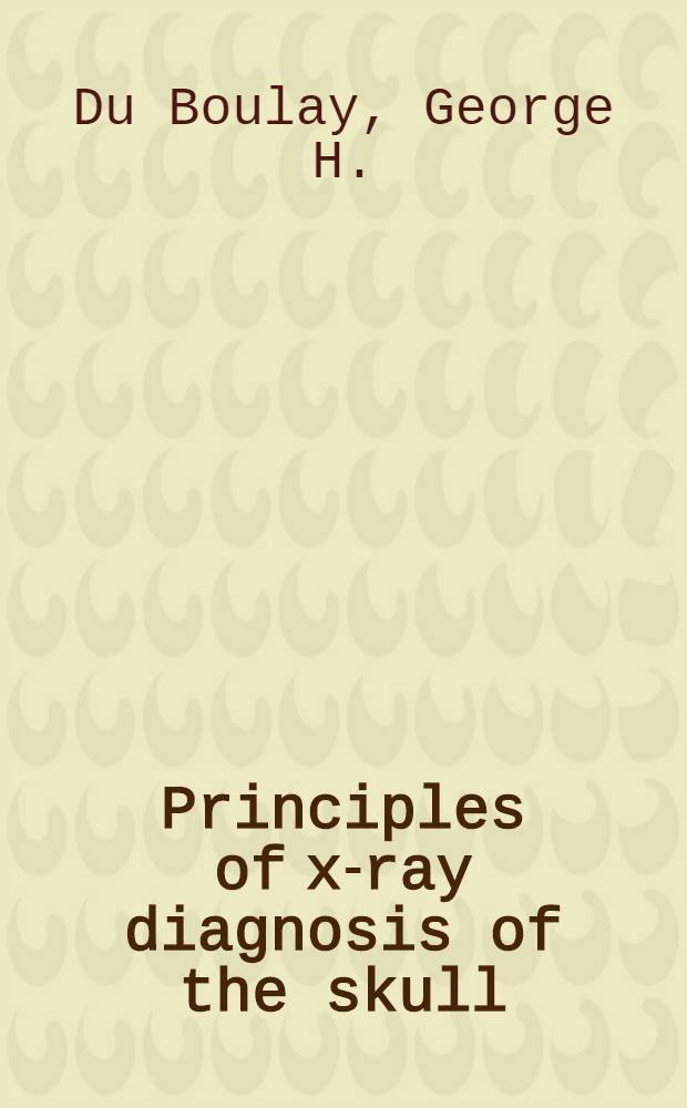 Principles of x-ray diagnosis of the skull