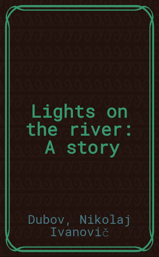 Lights on the river : A story