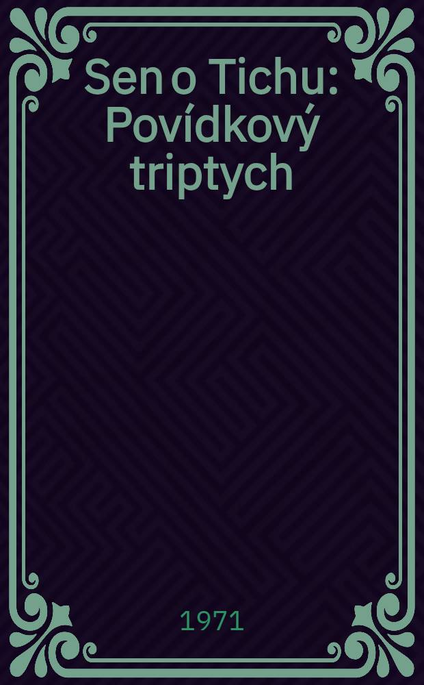 Sen o Tichu : Povídkový triptych