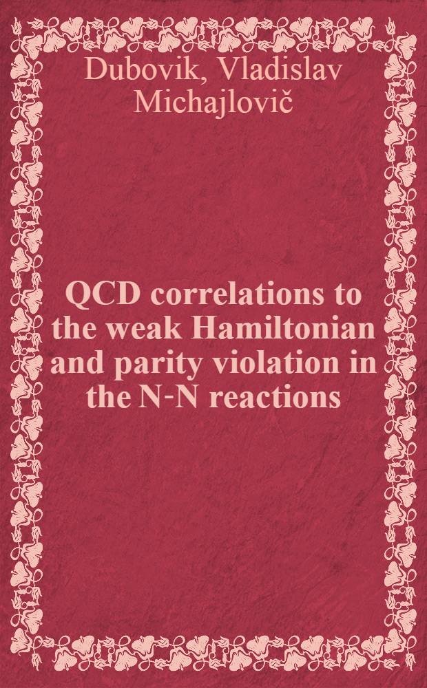 QCD correlations to the weak Hamiltonian and parity violation in the N-N reactions