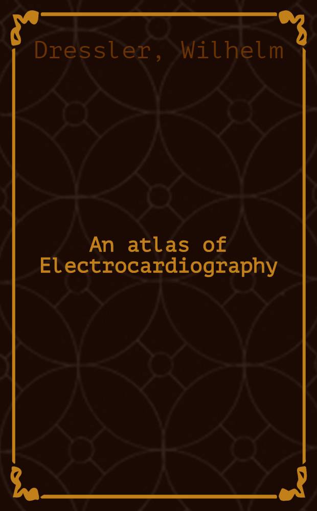 An atlas of Electrocardiography