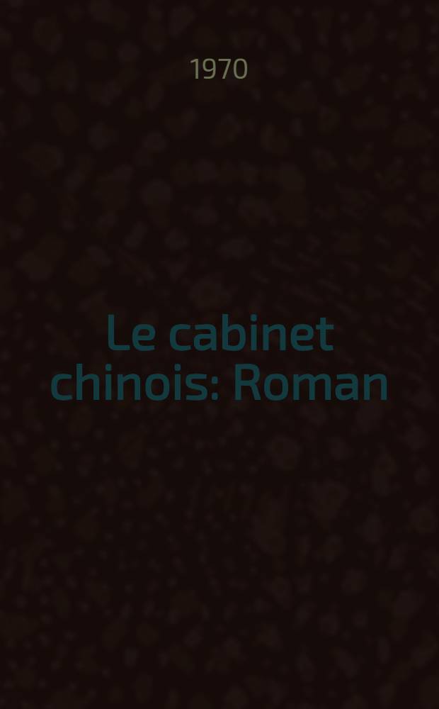 Le cabinet chinois : Roman