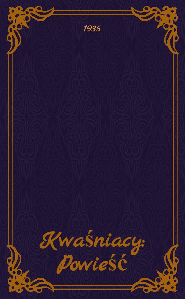 Kwaśniacy : Powieść