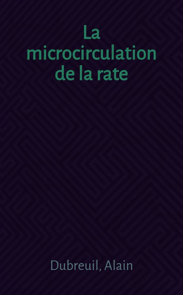La microcirculation de la rate : Thèse ..