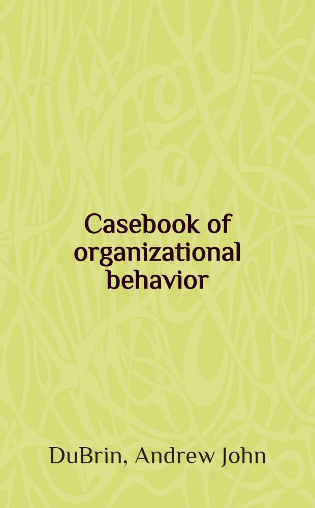 Casebook of organizational behavior