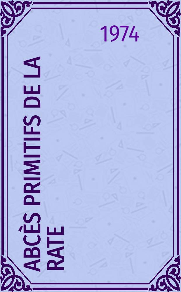 Abcès primitifs de la rate : À propos de 4 observations : Thèse ..