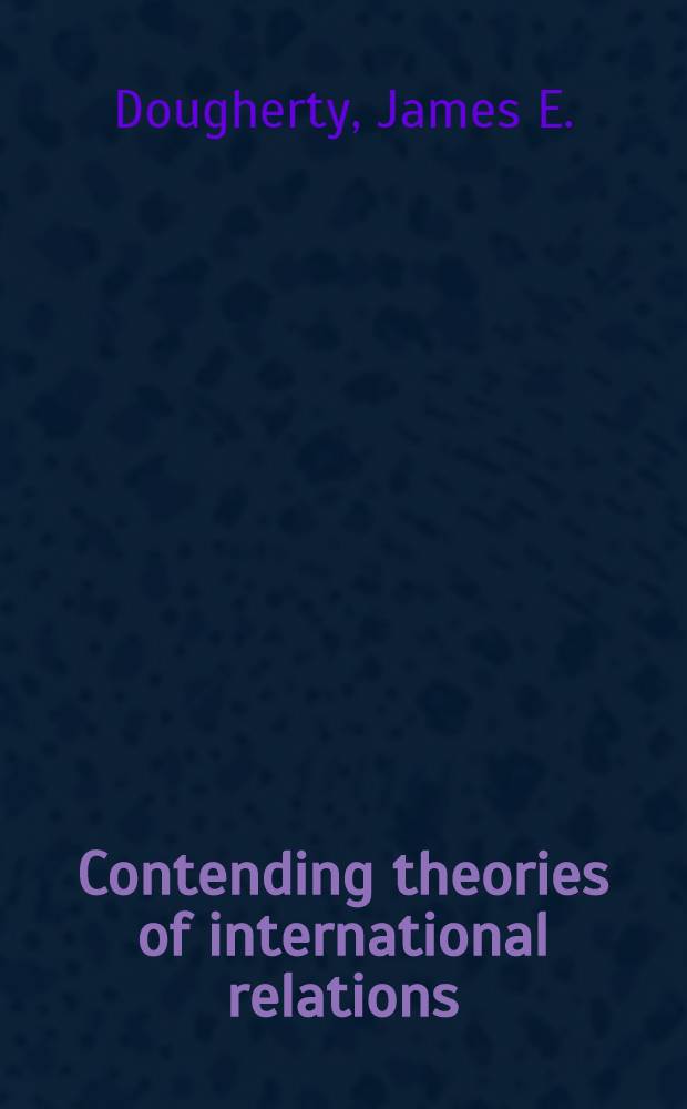 Contending theories of international relations : A comprehensive survey