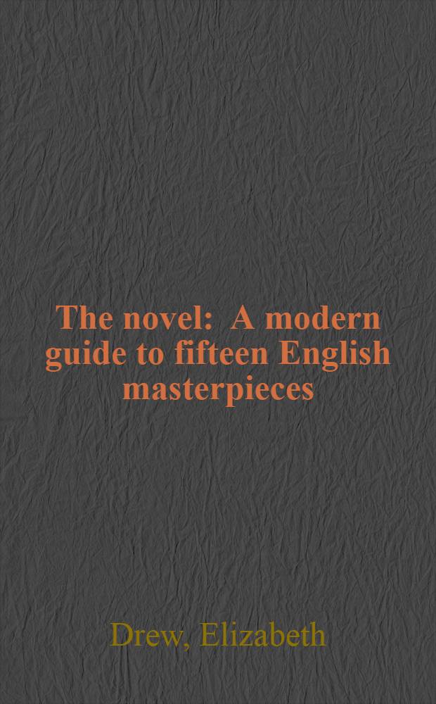 The novel : A modern guide to fifteen English masterpieces