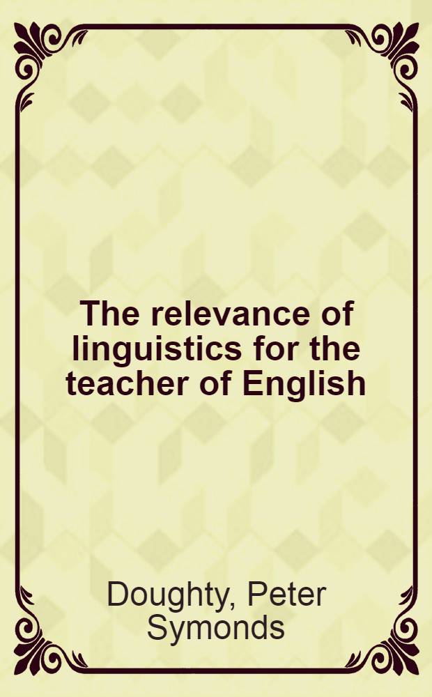 The relevance of linguistics for the teacher of English