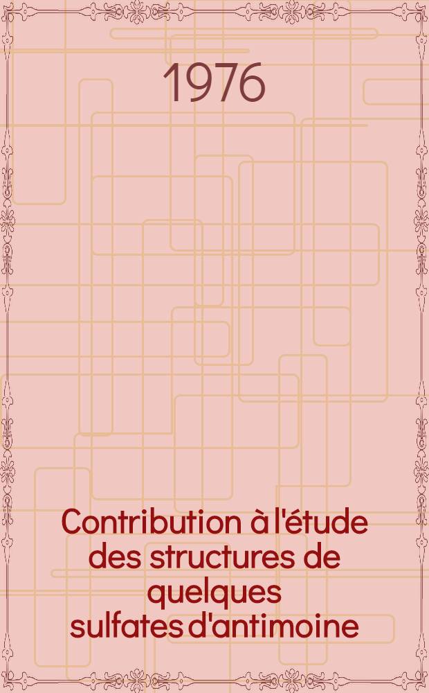 Contribution à l'étude des structures de quelques sulfates d'antimoine (III) : Thèse