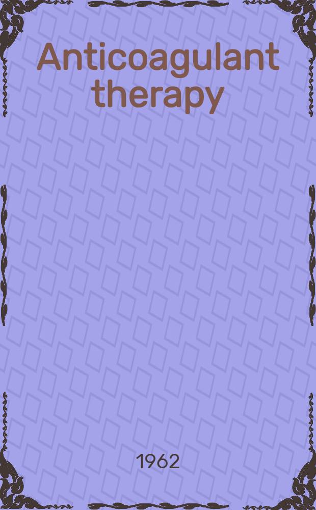 Anticoagulant therapy