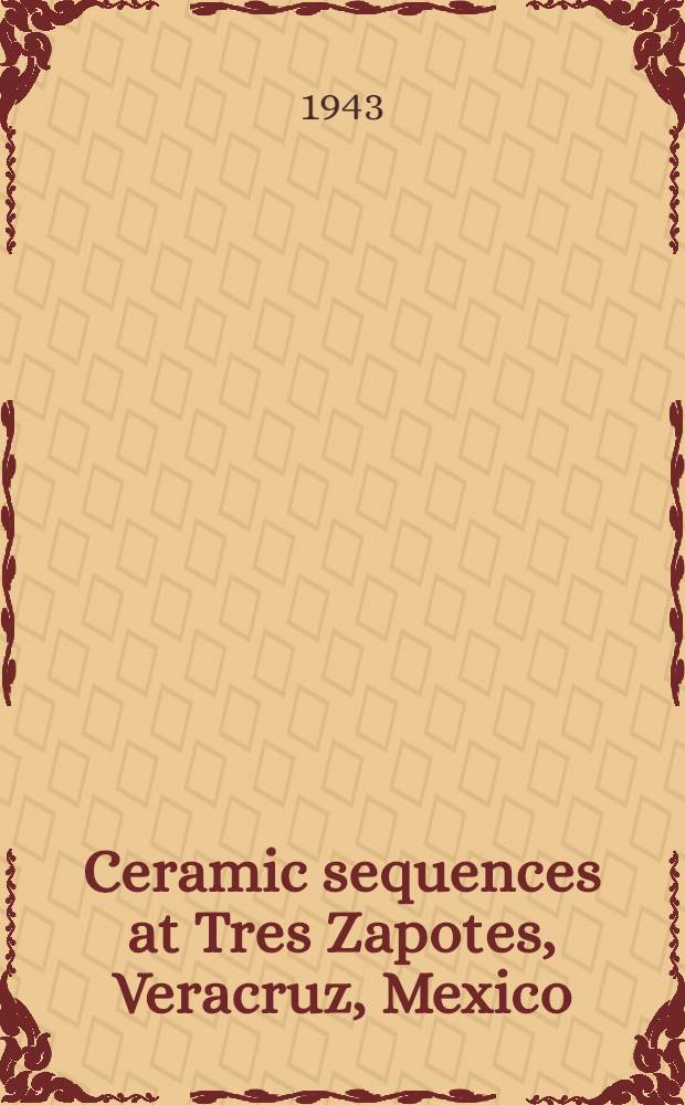 Ceramic sequences at Tres Zapotes, Veracruz, Mexico