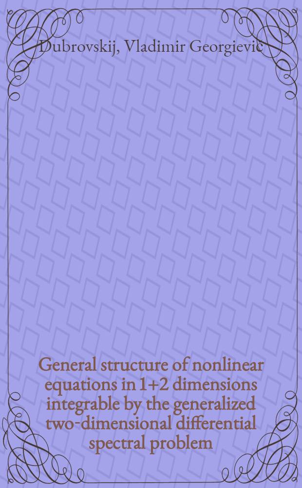 General structure of nonlinear equations in 1+2 dimensions integrable by the generalized two-dimensional differential spectral problem