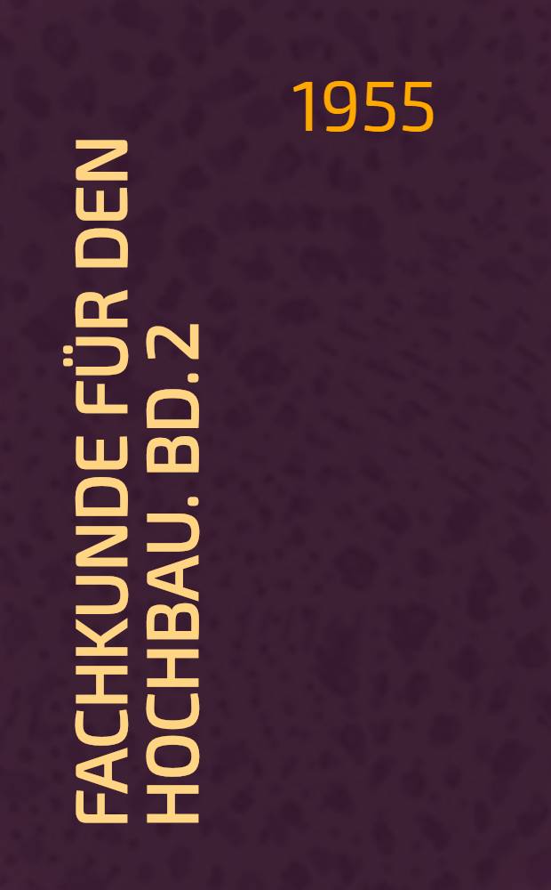 Fachkunde f&uuml;r den Hochbau. Bd. 2 : Wandbauweisen und Hausschornsteine