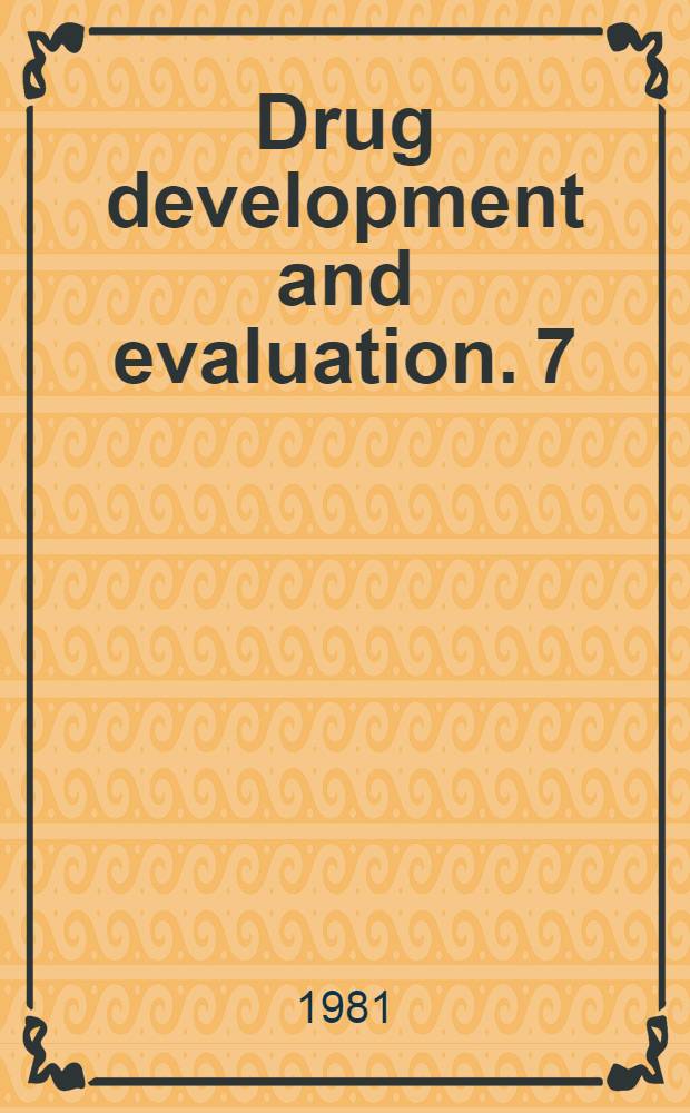 Drug development and evaluation. 7 : Chemotherapeutika im Vergleich
