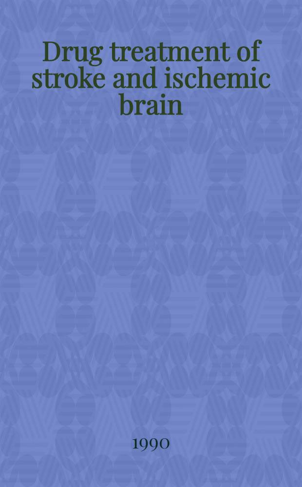 Drug treatment of stroke and ischemic brain : From acetylsalicylic acid to new drugs : 100 years of pharmacology at Bayer