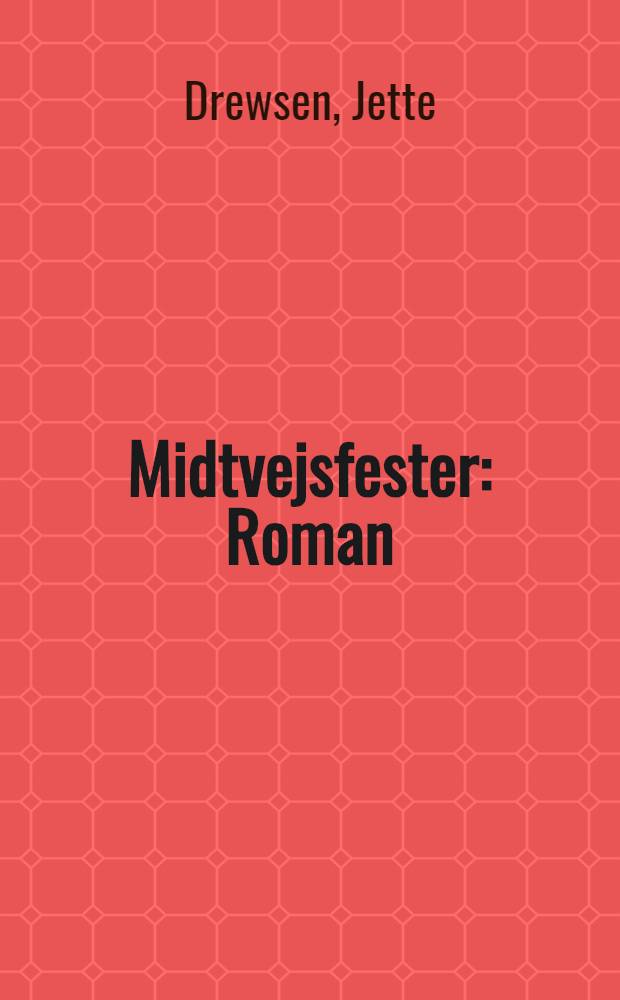 Midtvejsfester : Roman