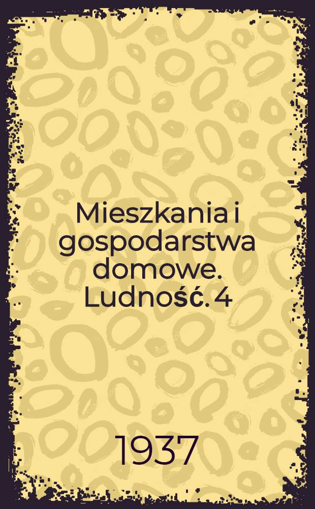 Mieszkania i gospodarstwa domowe. Ludność. [4] : Województwo Śląskie