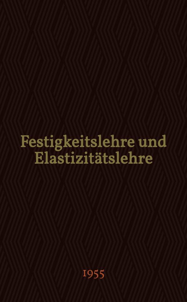 Festigkeitslehre und Elastizitätslehre : Lerhrbuch