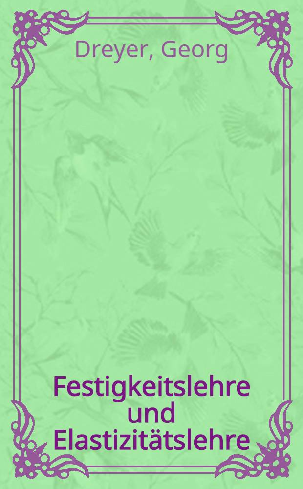 Festigkeitslehre und Elastizitätslehre