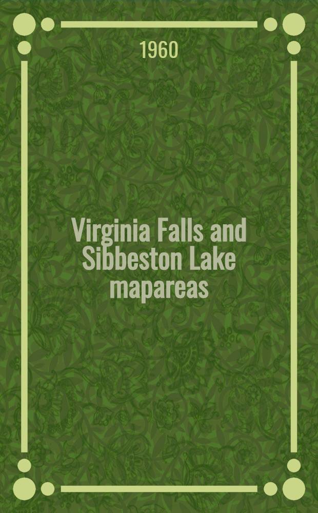 Virginia Falls and Sibbeston Lake mapareas : Northwest Territories : 95 F and 95 G