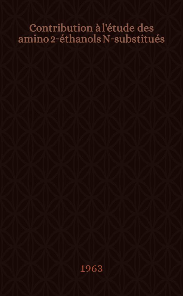 Contribution à l'étude des amino 2-éthanols N-substitués: Ionisation, structure, complexes métalliques: 1-re thèse; Propositions données par la Faculté: 2-e thèse: Thèses présentées à la Faculté des sciences de l'Univ. de Clermont-Ferrand ... / par Gérard Douhéret ..