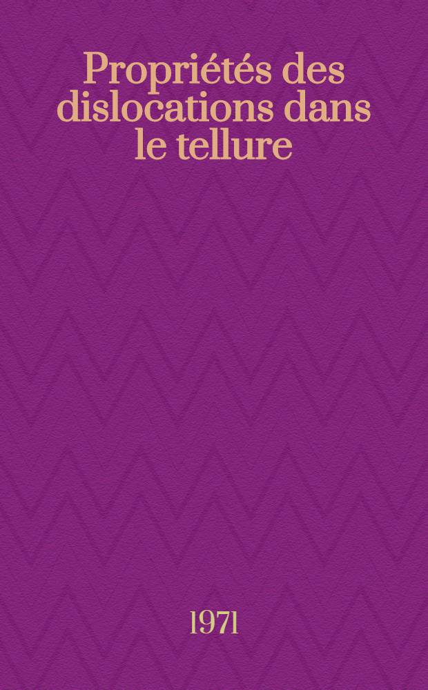 Propriétés des dislocations dans le tellure : Thèse ..
