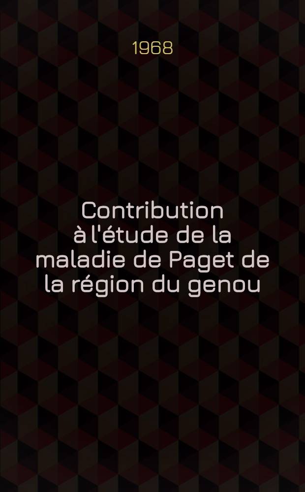 Contribution à l'étude de la maladie de Paget de la région du genou : Thèse ..