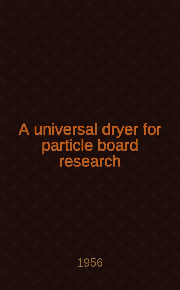 A universal dryer for particle board research