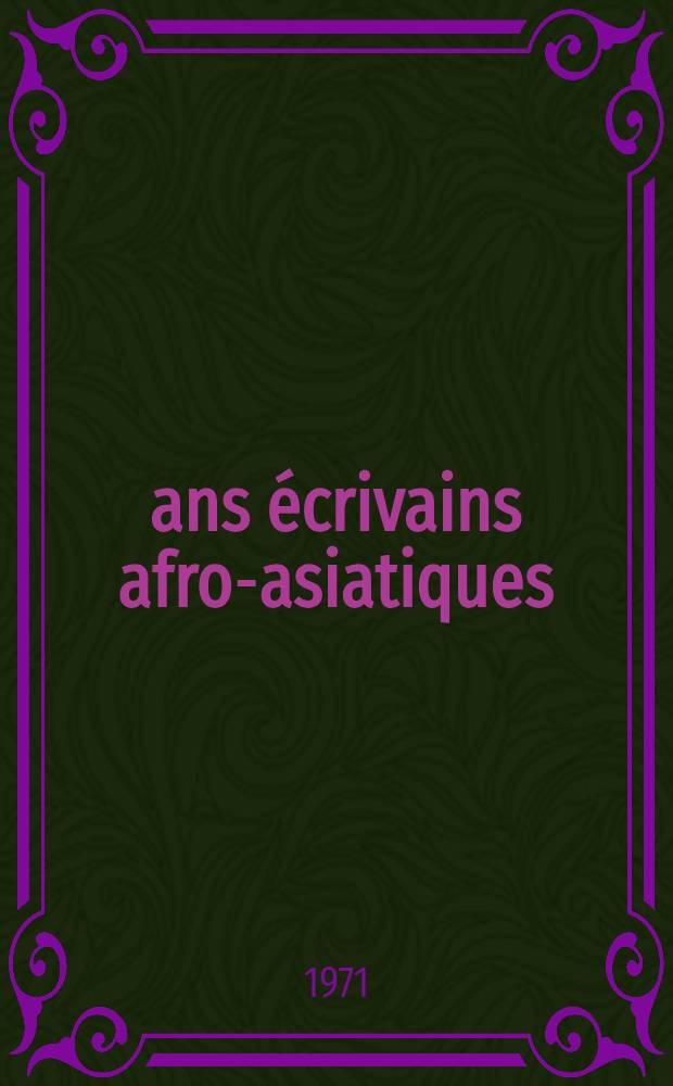 12 ans écrivains afro-asiatiques = 12 years Afro-Asian writers