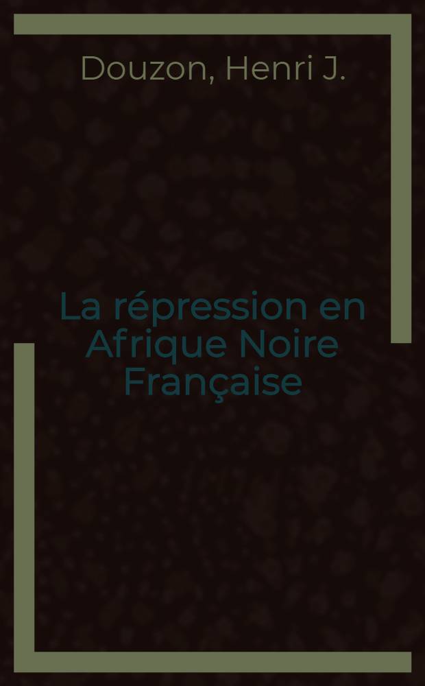 La répression en Afrique Noire Française