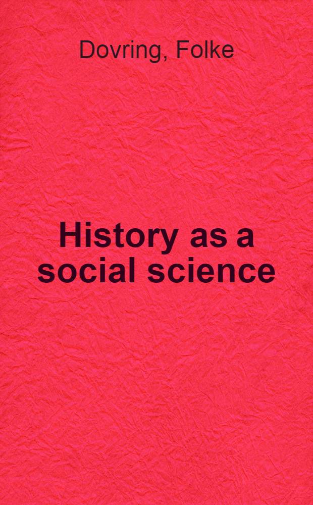 History as a social science : An essay on the nature and purpose of historical studies
