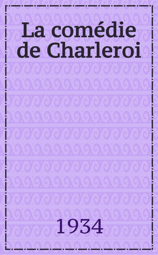 La comédie de Charleroi : Nouvelle
