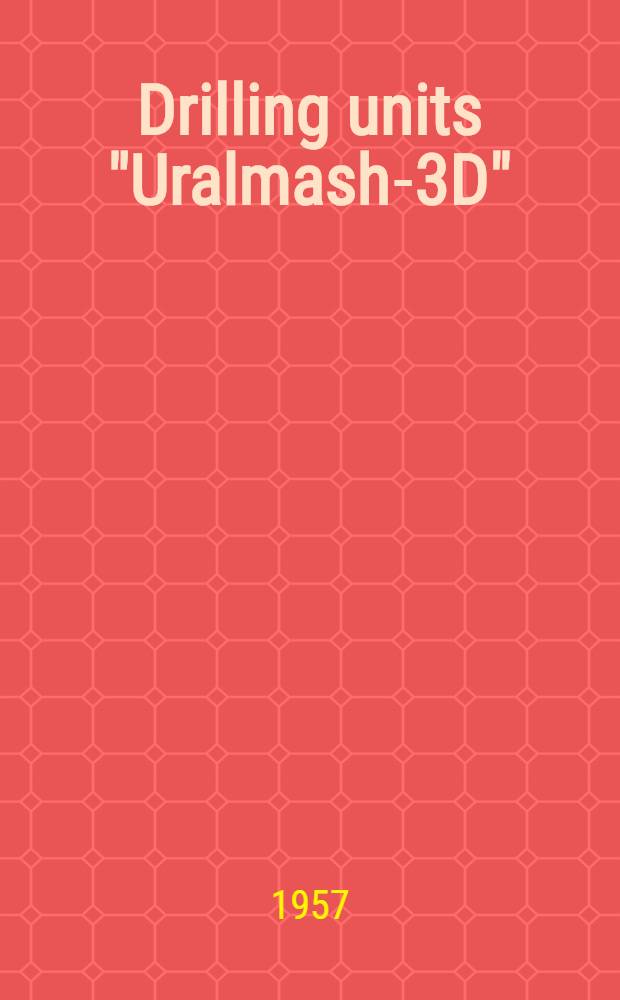 Drilling units "Uralmash-3D" : Operating manual. Issue 23 : Model У4-200-2 Travelling block