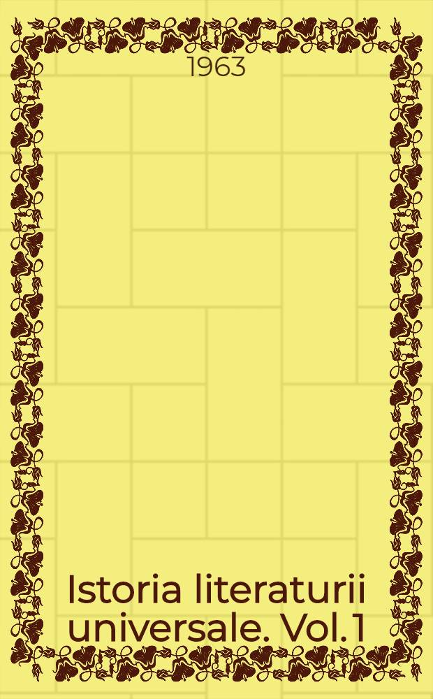 Istoria literaturii universale. Vol. 1