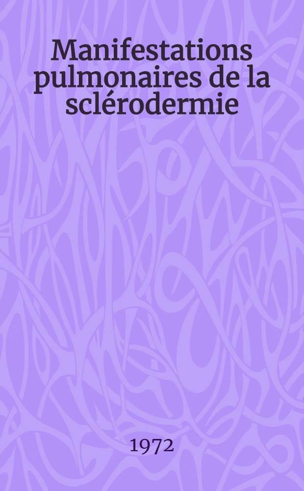 Manifestations pulmonaires de la scl&eacute;rodermie : Th&egrave;se ..