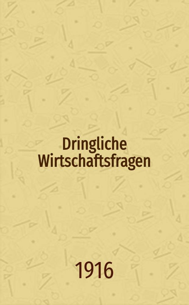 Dringliche Wirtschaftsfragen