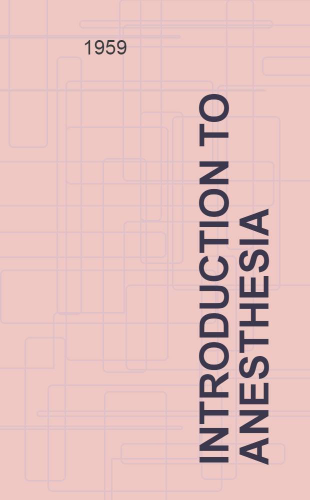 Introduction to anesthesia : The principles of safe practice