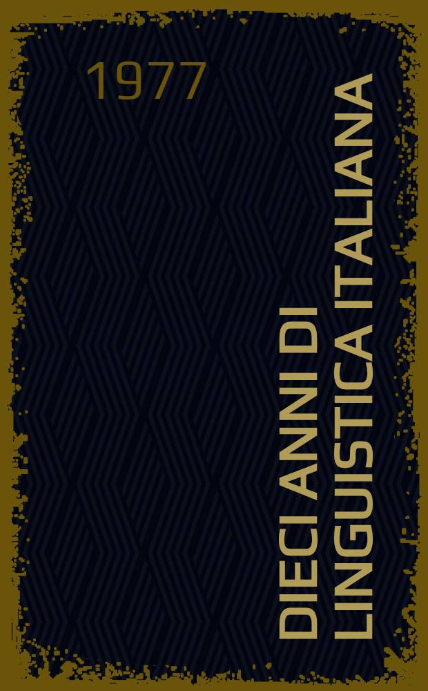 Dieci anni di linguistica italiana (1965-1975) : Raccolta