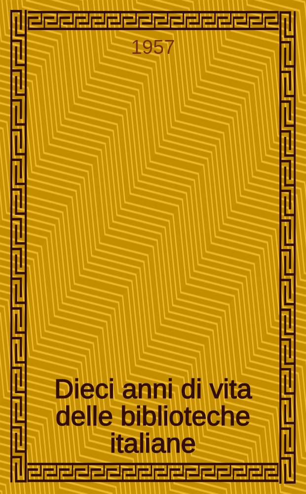 Dieci anni di vita delle biblioteche italiane