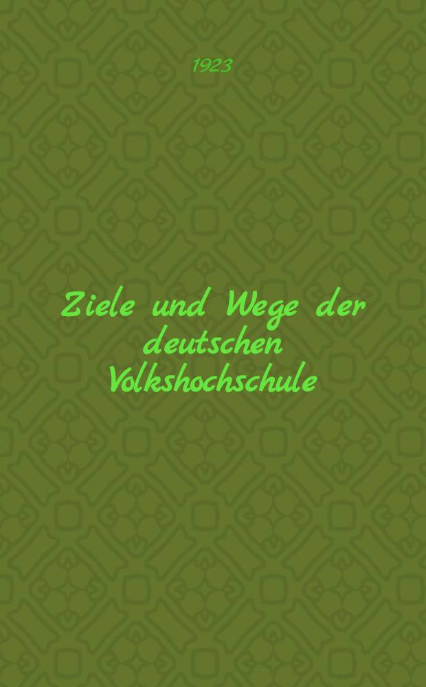 Ziele und Wege der deutschen Volkshochschule