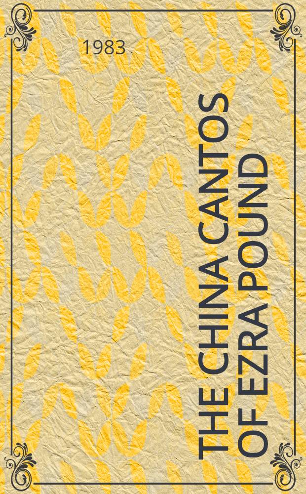 The China cantos of Ezra Pound : Diss.