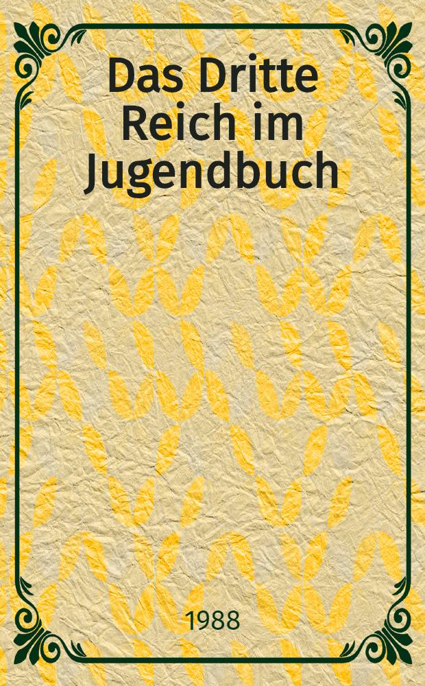 Das Dritte Reich im Jugendbuch : Zwanzig neue Jugendbuch-Analysen