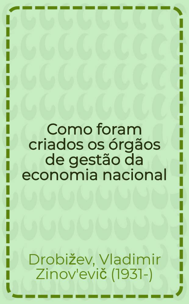 Como foram criados os órgãos de gestão da economia nacional