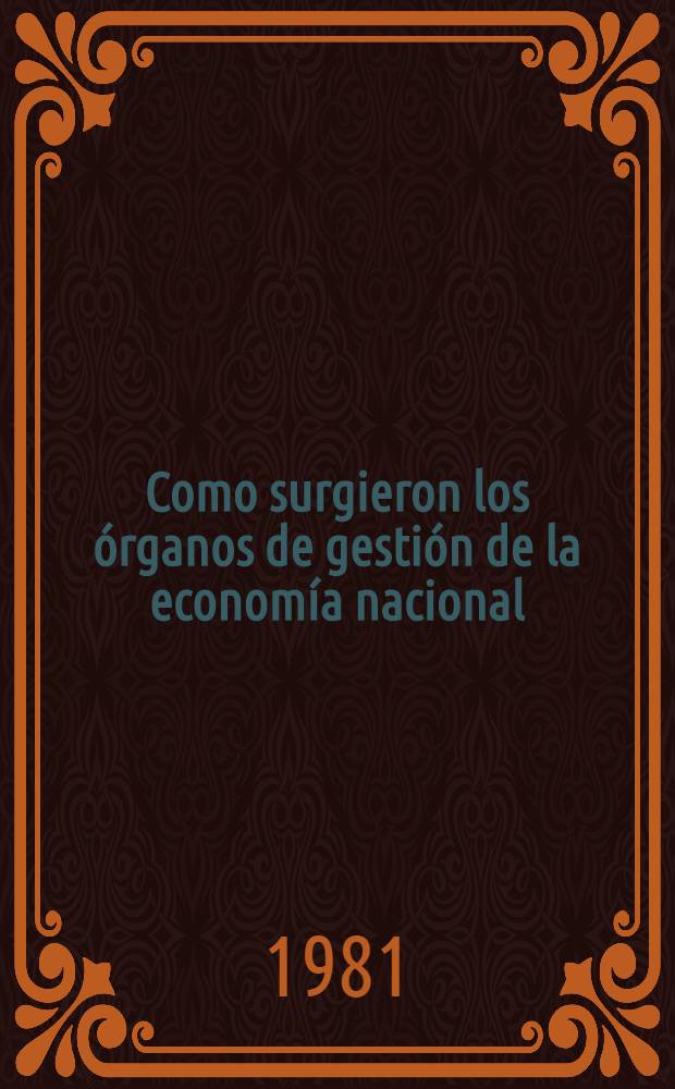Como surgieron los órganos de gestión de la economía nacional