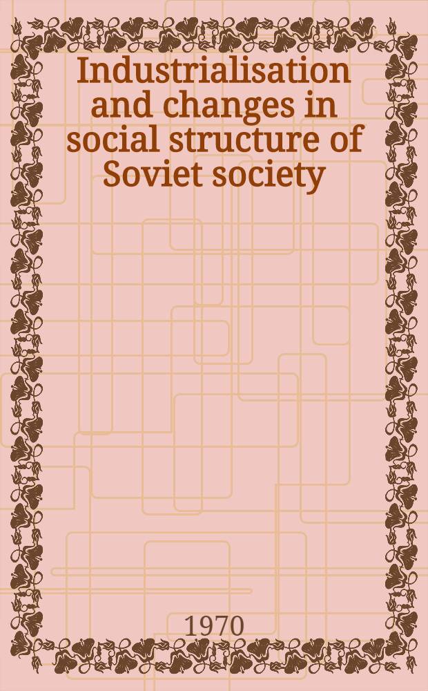 Industrialisation and changes in social structure of Soviet society : Summary